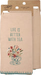 Life is Better With Tea Kitchen Towel