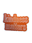 Kindess Matters Sticker Large
