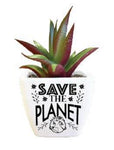 Save The Planet Sentiment Succulents